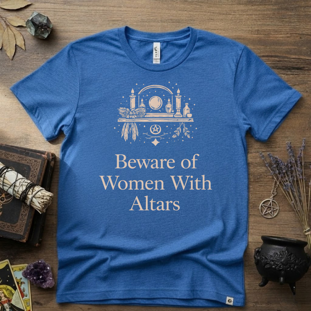 Beware of Women With Altars T-Shirt | Witchy Pagan Spiritual Tee