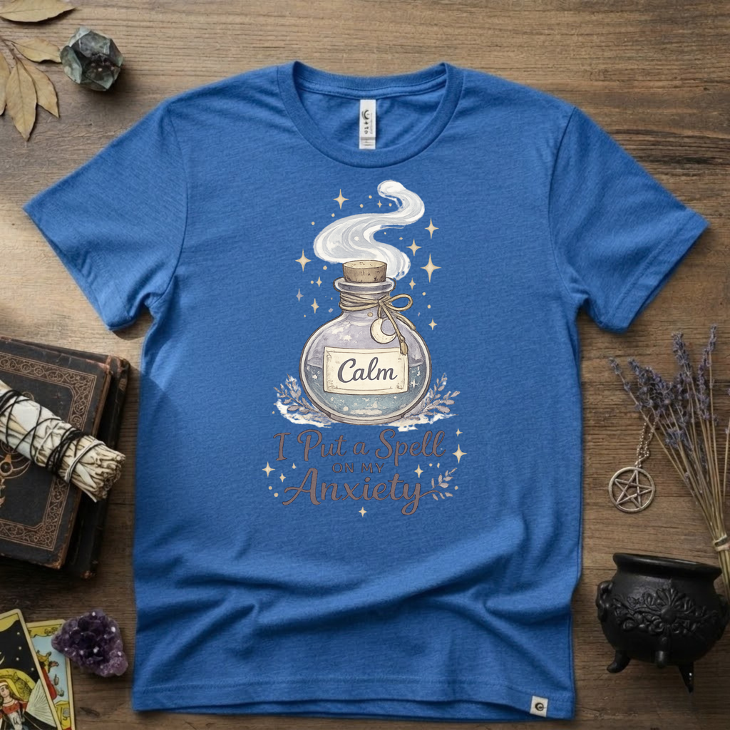 Witchy T-Shirt — “I Put a Spell on My Anxiety”