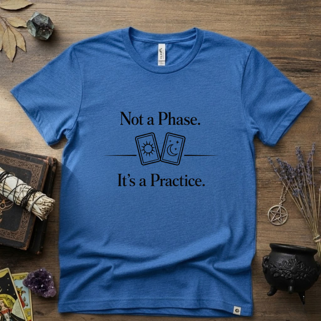 Witchy T-Shirt — "Not a Phase It's a Practice"