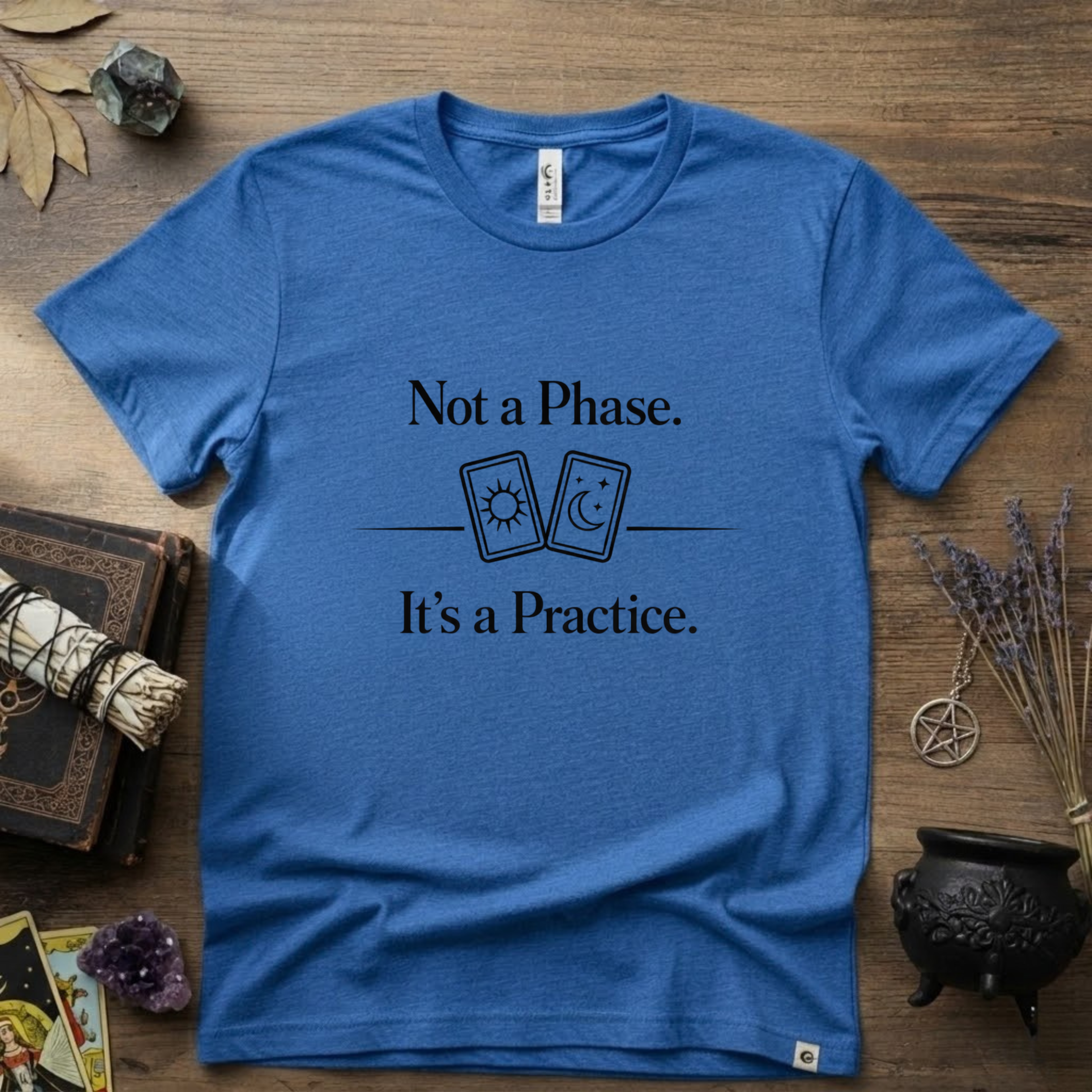 Witchy T-Shirt — "Not a Phase It's a Practice"
