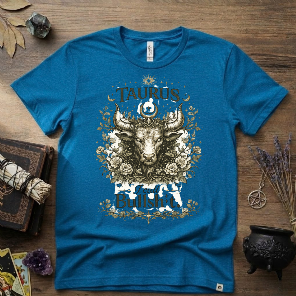 Taurus 'I Call Bullsh*t' T-Shirt — Funny Zodiac Bull Tee