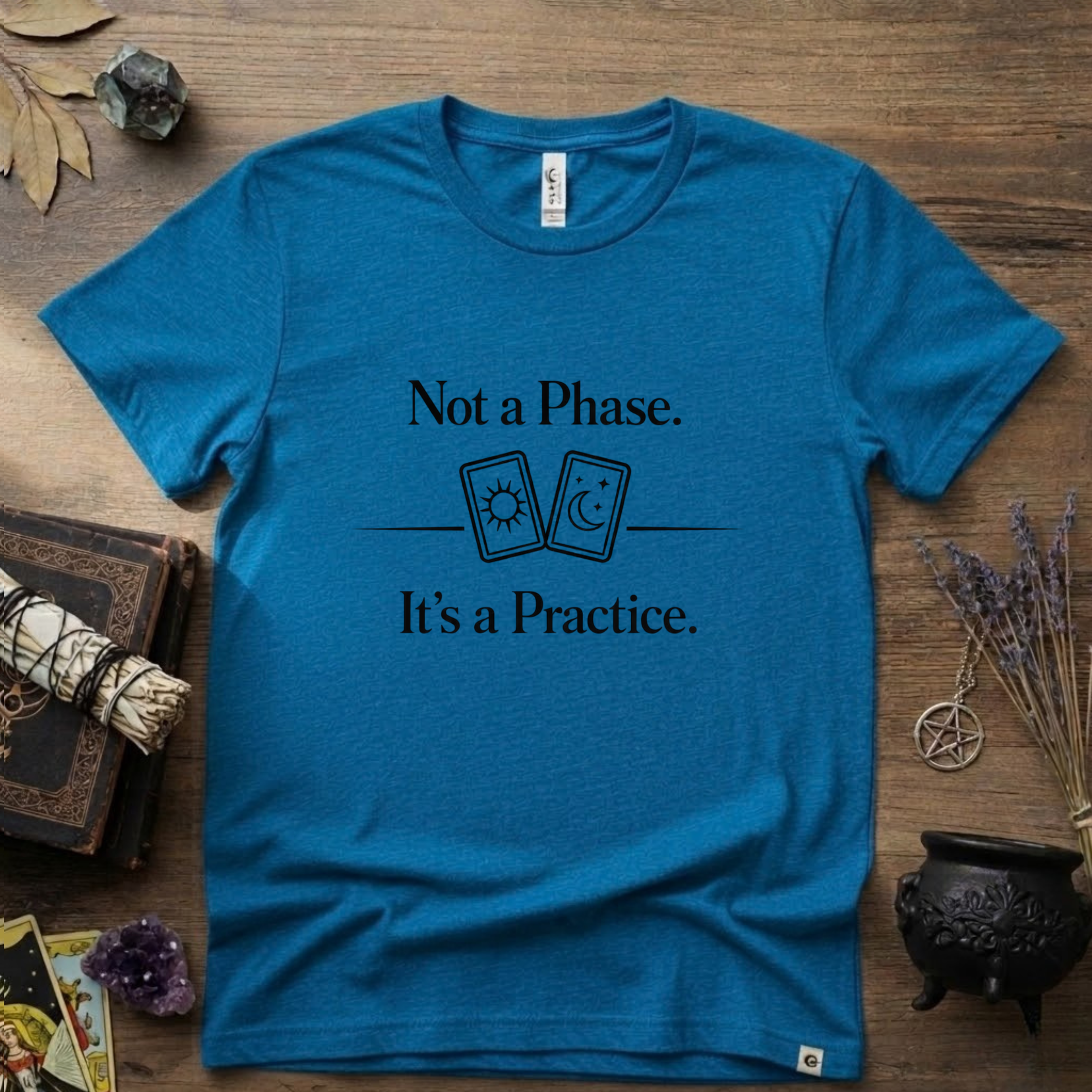 Witchy T-Shirt — "Not a Phase It's a Practice"
