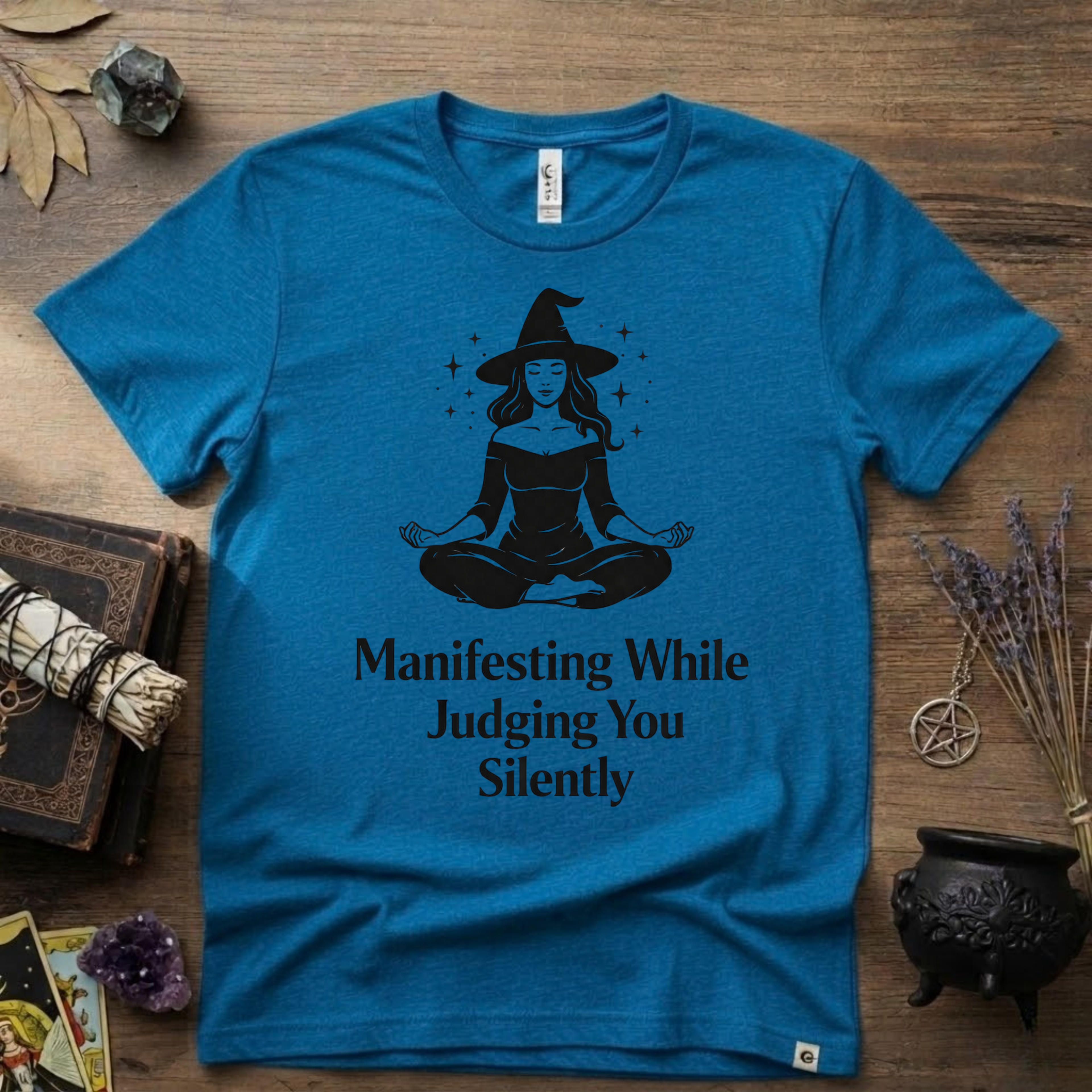 Witchy T-Shirt — "Manifesting While Judging You Silently"