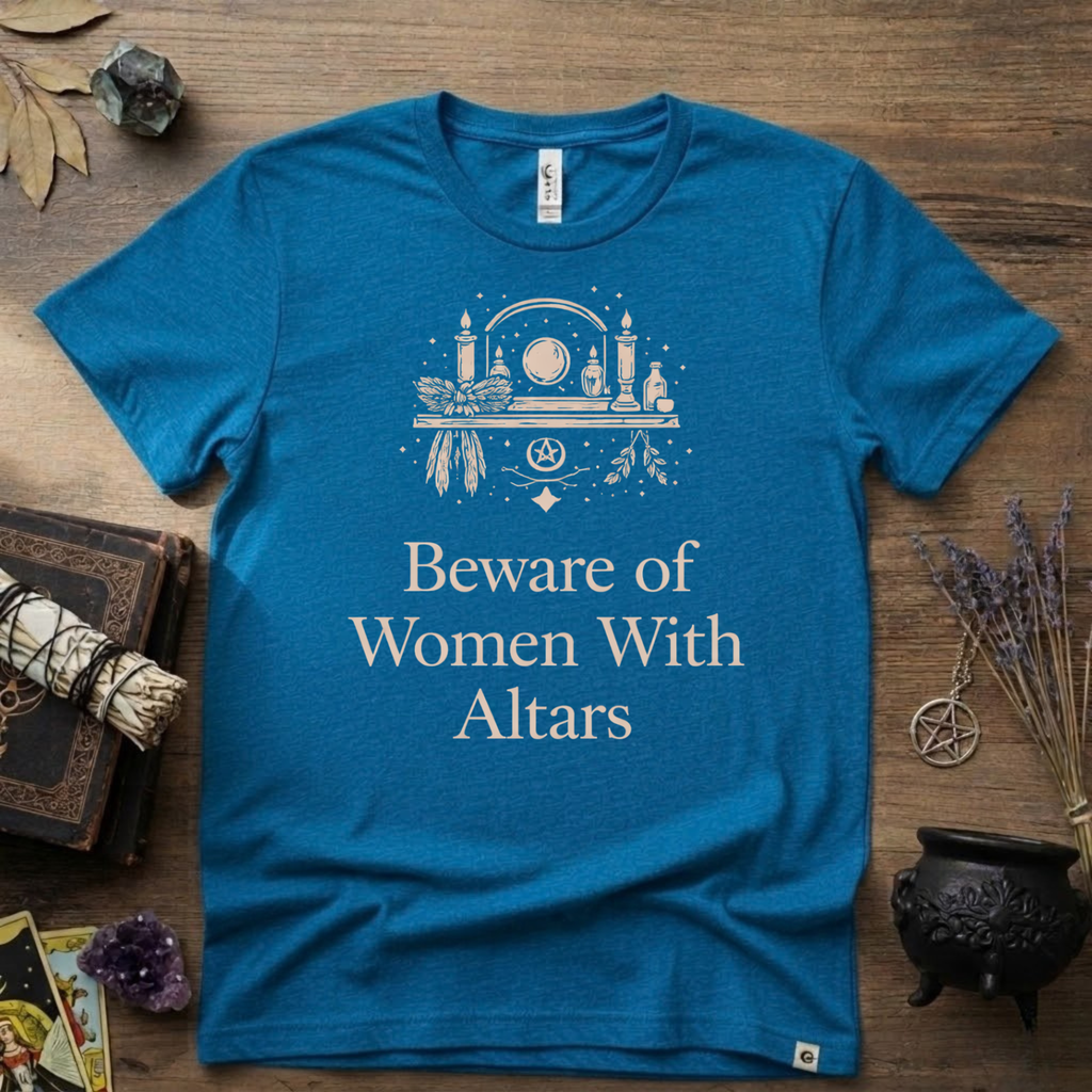 Beware of Women With Altars T-Shirt | Witchy Pagan Spiritual Tee