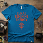 Feral Feminine Energy Witchy T-Shirt