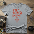 Feral Feminine Energy Witchy T-Shirt
