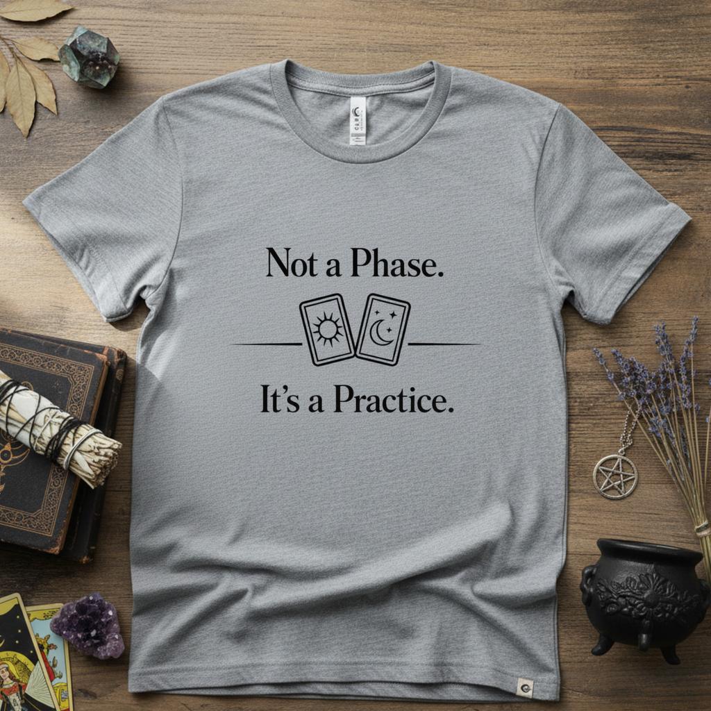 Witchy T-Shirt — "Not a Phase It's a Practice"