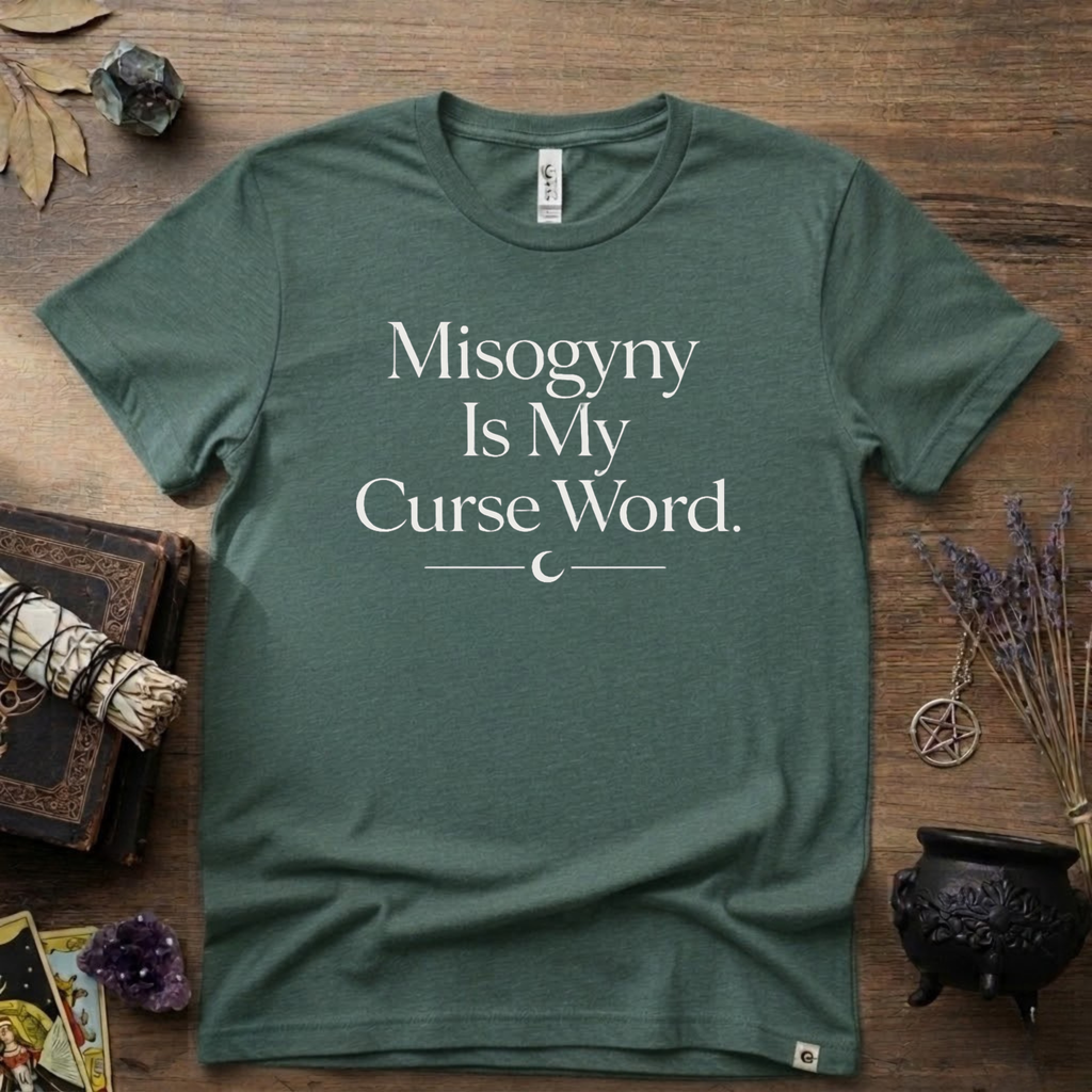 Witchy T-Shirt — "Misogyny is My Curse Word"