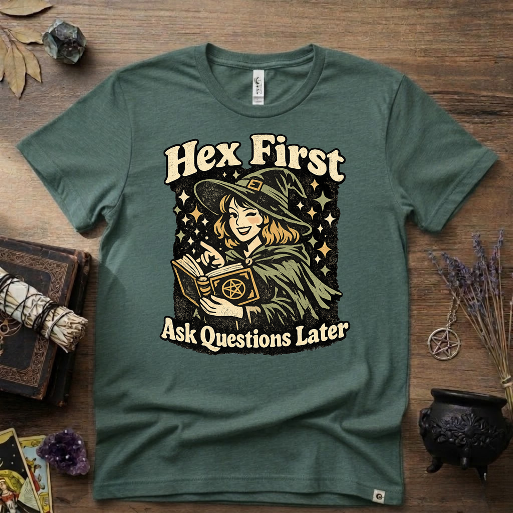 Witchy Tee — "Hex First, Ask Questions Later" T-Shirt