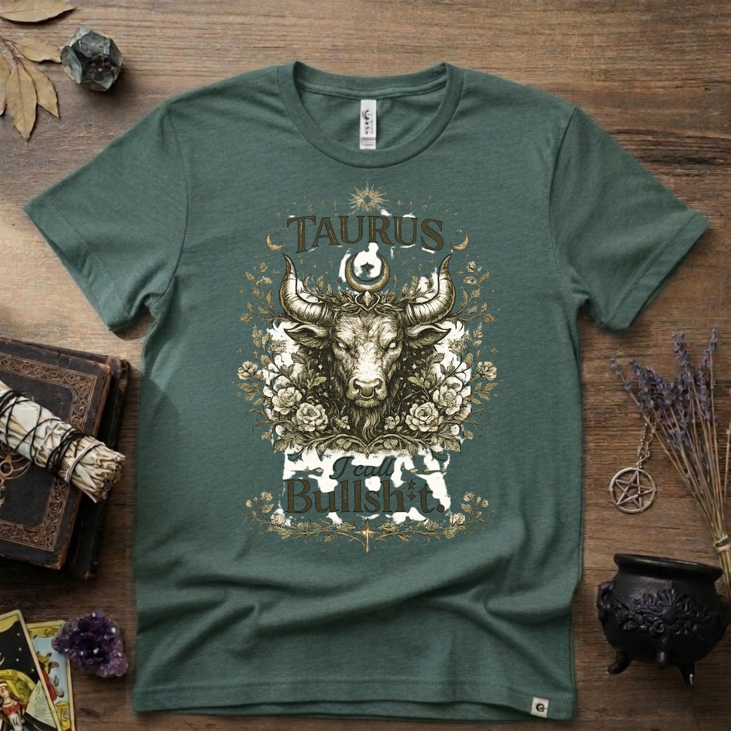 Taurus 'I Call Bullsh*t' T-Shirt — Funny Zodiac Bull Tee