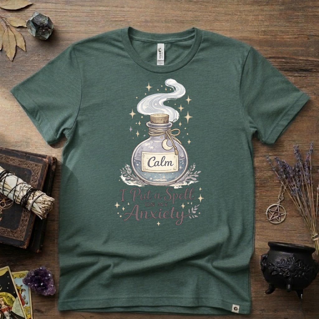 Witchy T-Shirt — “I Put a Spell on My Anxiety”