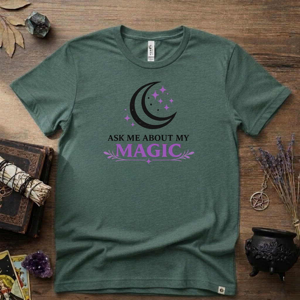 Ask Me About My Magic Witch T-Shirt — Witchy Vibe Tee