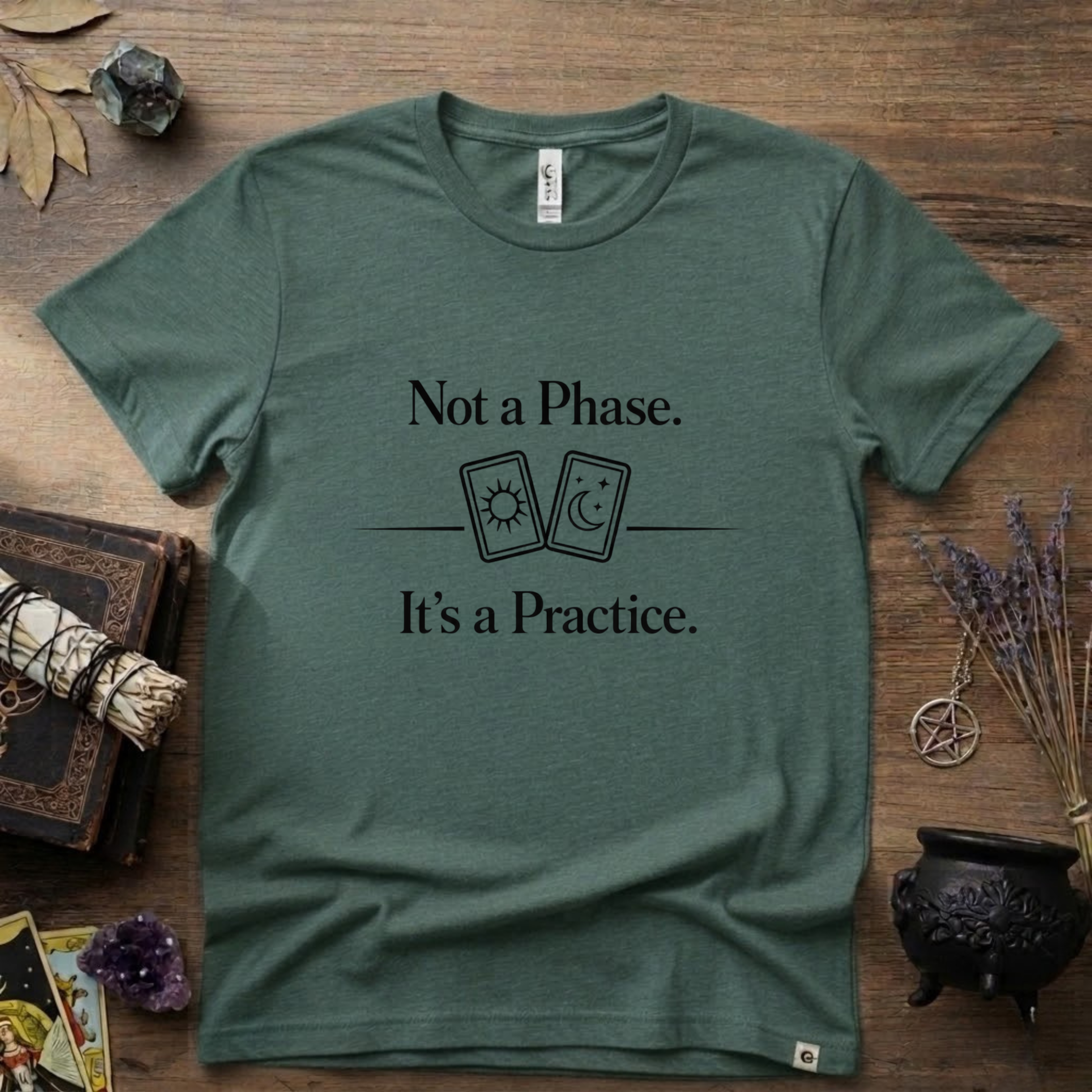 Witchy T-Shirt — "Not a Phase It's a Practice"
