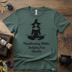 Witchy T-Shirt — "Manifesting While Judging You Silently"