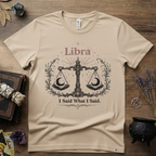 Libra Zodiac T-Shirt — "I Said What I Said"