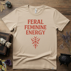 Feral Feminine Energy Witchy T-Shirt