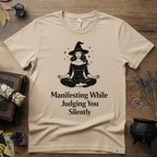 Witchy T-Shirt — "Manifesting While Judging You Silently"