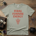 Feral Feminine Energy Witchy T-Shirt
