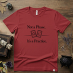 Witchy T-Shirt — "Not a Phase It's a Practice"