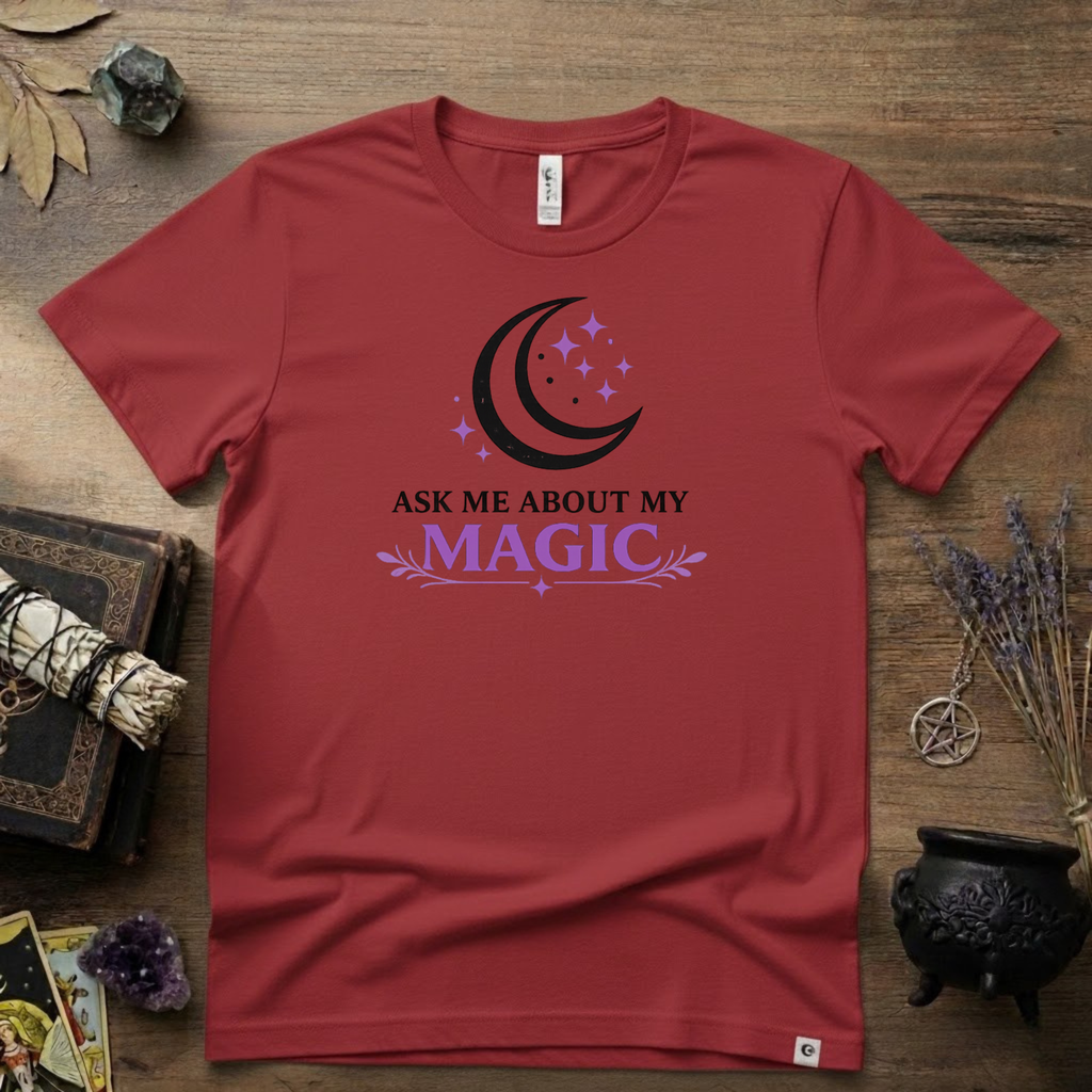 Ask Me About My Magic Witch T-Shirt — Witchy Vibe Tee
