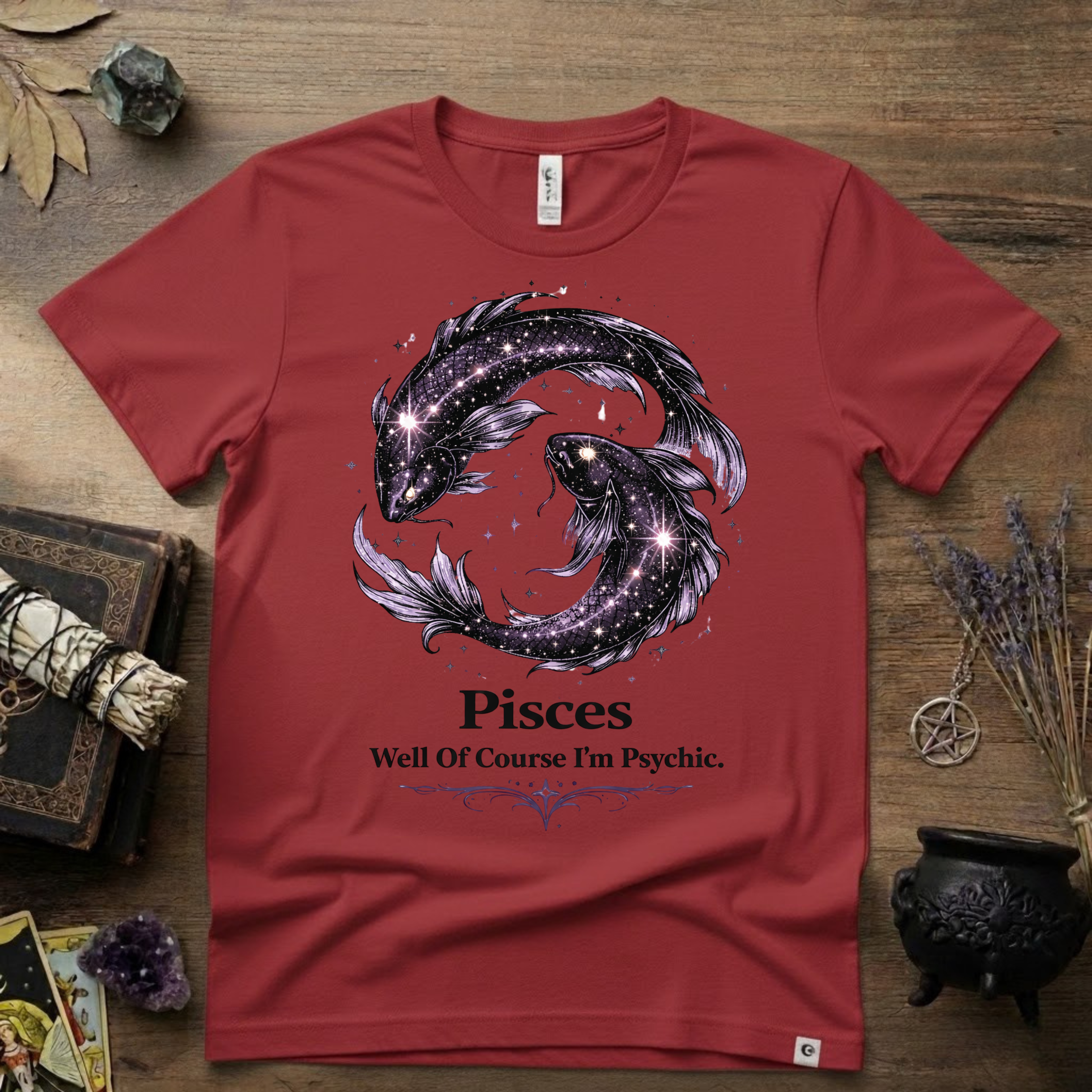 Pisces Zodiac T-Shirt — “Well of Course I'm Psychic” Horoscope Tee