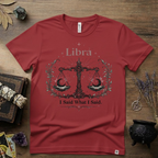 Libra Zodiac T-Shirt — "I Said What I Said"