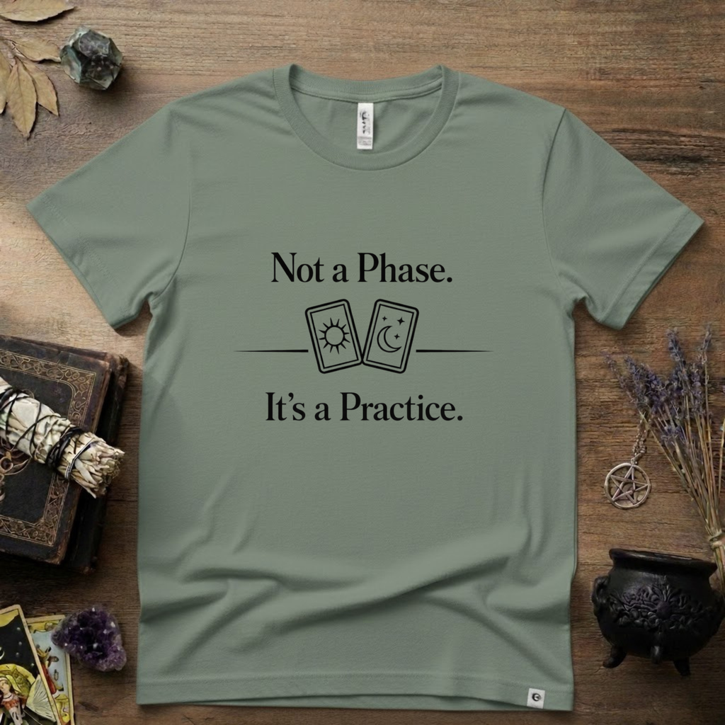 Witchy T-Shirt — "Not a Phase It's a Practice"