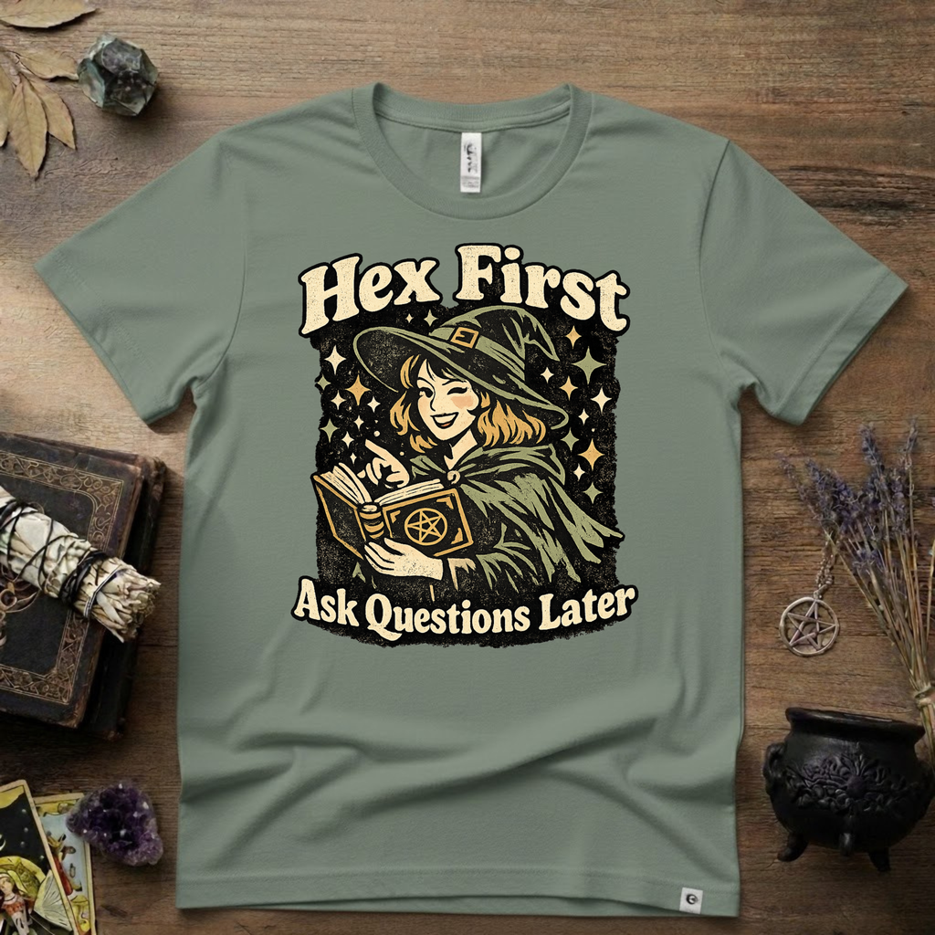 Witchy Tee — "Hex First, Ask Questions Later" T-Shirt