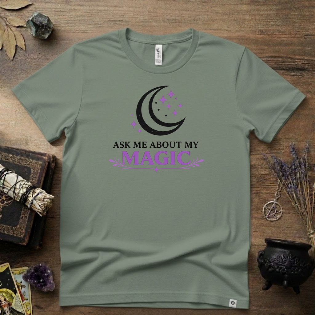 Ask Me About My Magic Witch T-Shirt — Witchy Vibe Tee