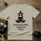 Witchy T-Shirt — "Manifesting While Judging You Silently"