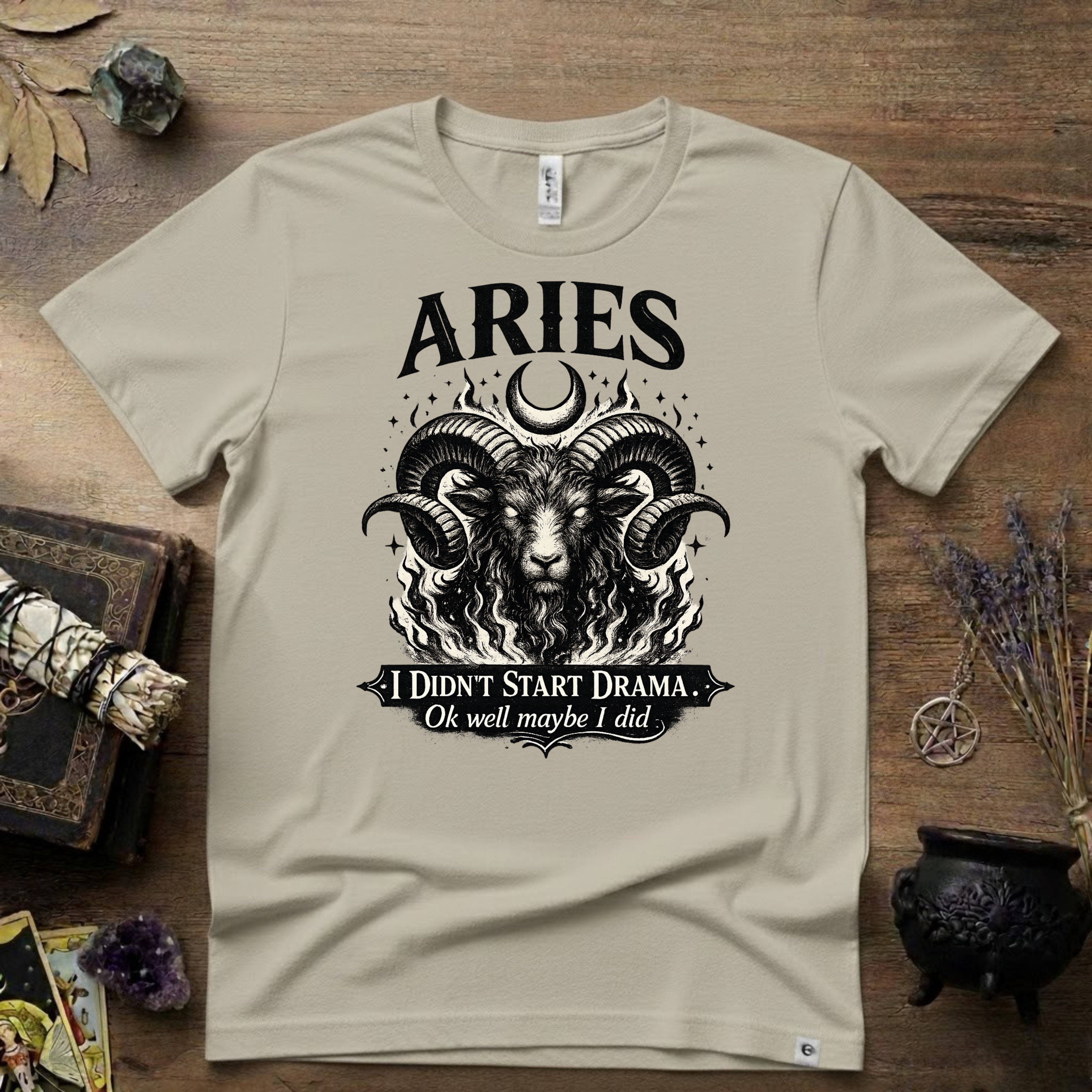 Aries Zodiac T-Shirt — Bold Ram "I didn't start the drama, Ok well maybe I did" Tee