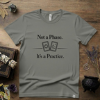 Witchy T-Shirt — "Not a Phase It's a Practice"
