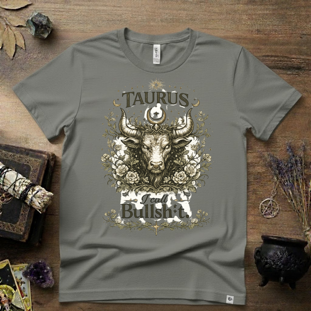 Taurus 'I Call Bullsh*t' T-Shirt — Funny Zodiac Bull Tee