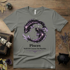 Pisces Zodiac T-Shirt — “Well of Course I'm Psychic” Horoscope Tee