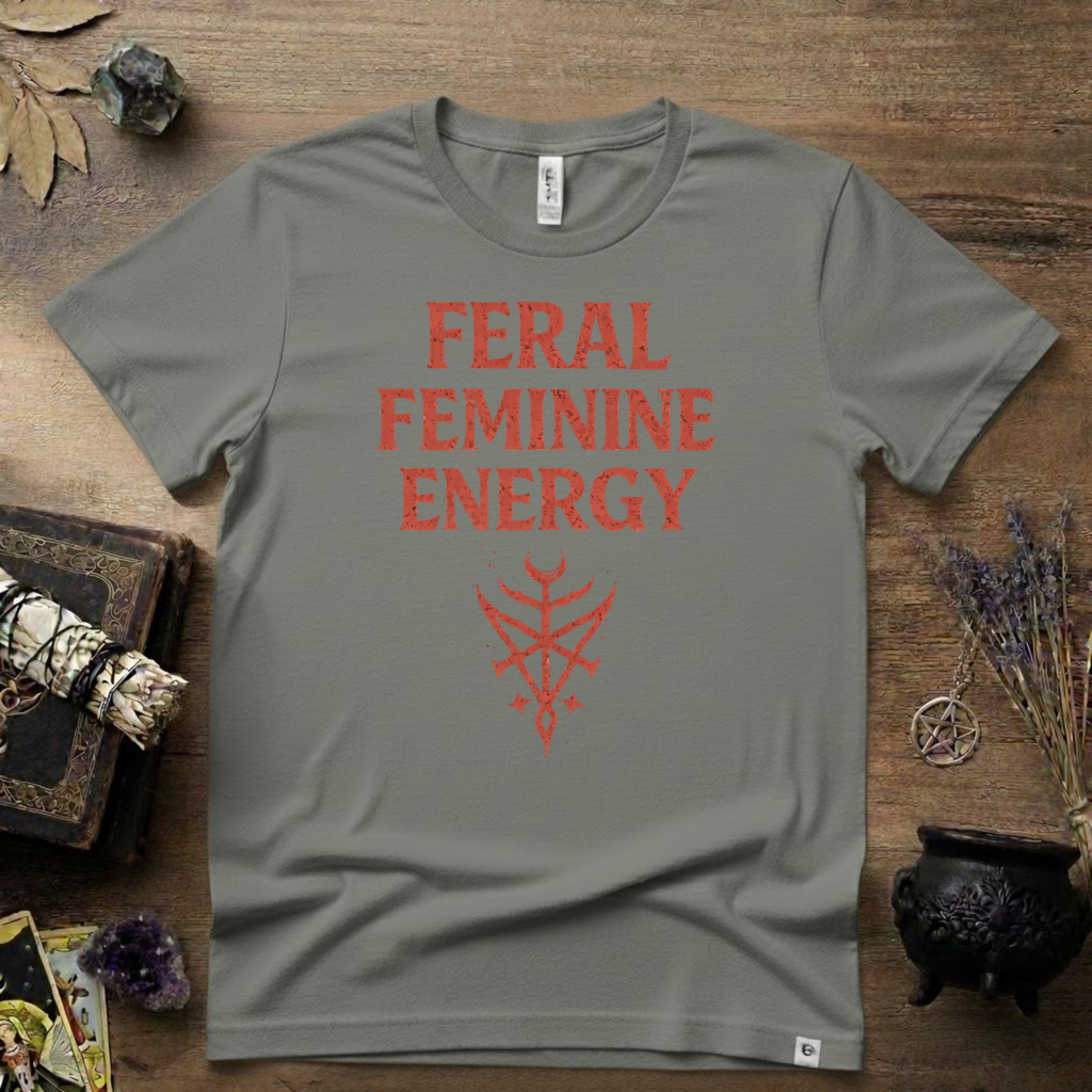 Feral Feminine Energy Witchy T-Shirt