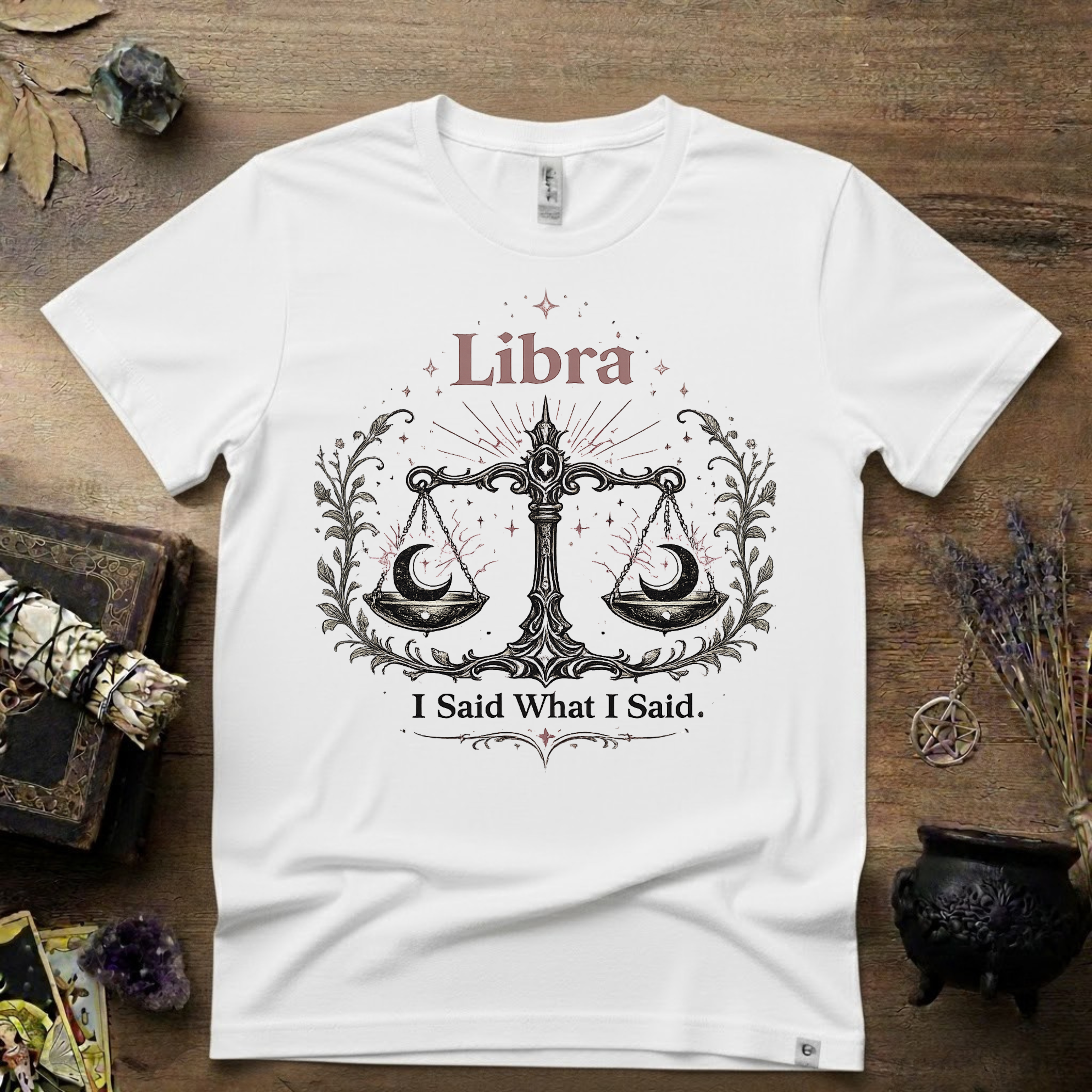 Libra Zodiac T-Shirt — "I Said What I Said"