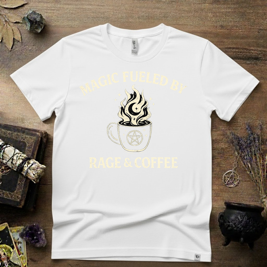 Witchy T-Shirt — "Magic Fueled by Rage and Coffee"