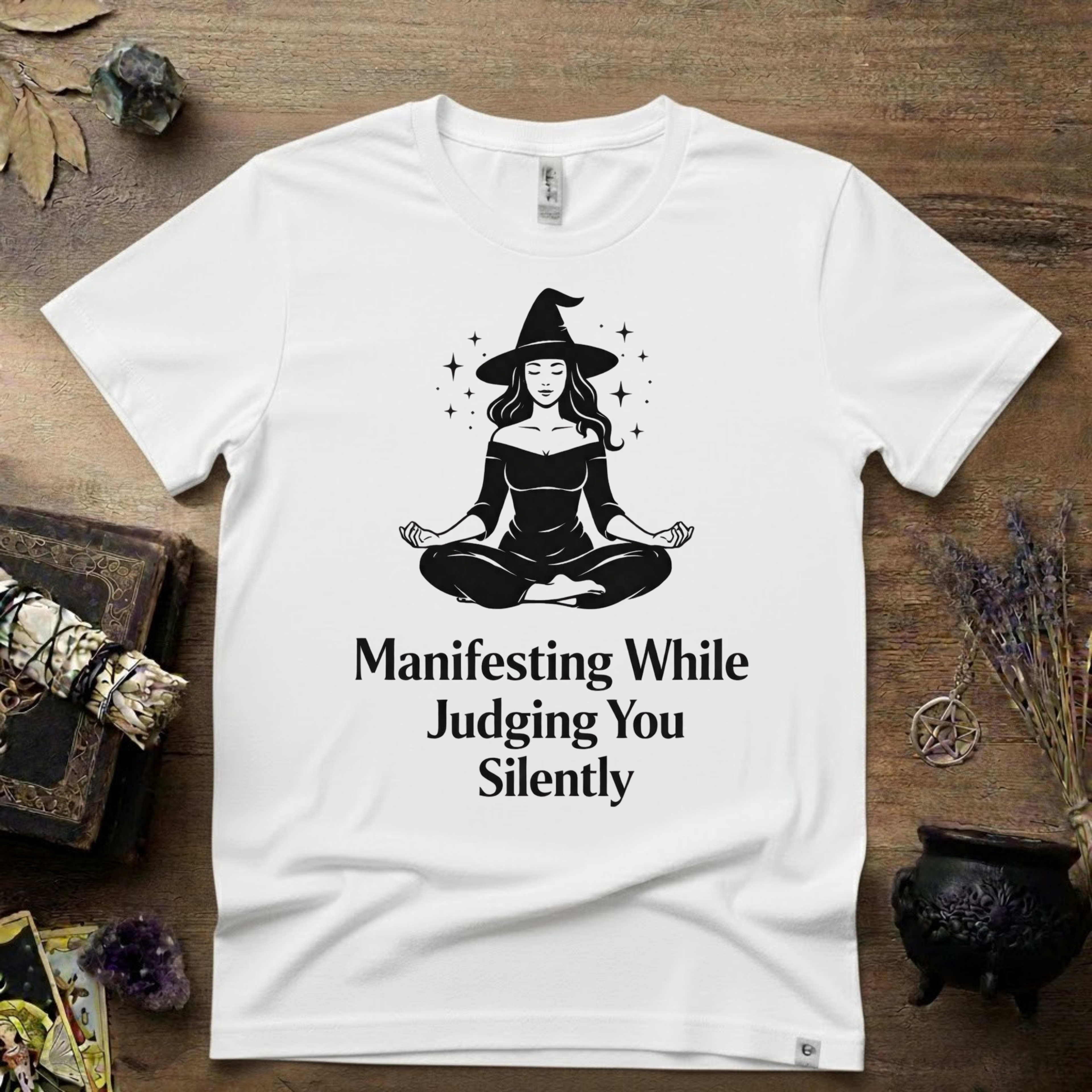 Witchy T-Shirt — "Manifesting While Judging You Silently"
